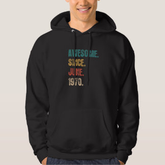 Awesome Since June 1970  52 Year Bday  52nd Birthd Hoodie