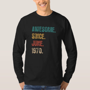 Awesome Since June 1970  52 Year Bday  52nd Birthd T-Shirt