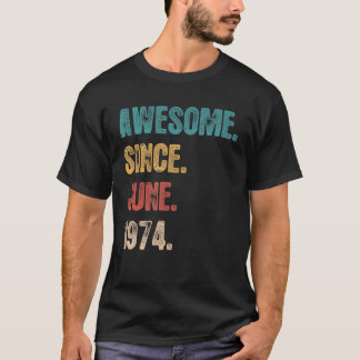 Awesome Since June 1974  48 Year Bday  48th Birthd T-Shirt
