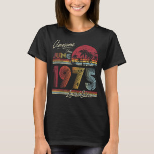 Awesome Since June 1975 47 Years 47th Birthday T-Shirt
