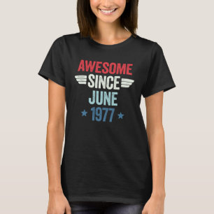 Awesome Since June 1977 1 T-Shirt