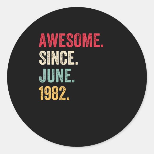 Awesome Since June 1982 Birthday Classic Round Sticker (Front)