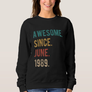 Awesome Since June 1989 33 Year Old Bday 33rd Birt Sweatshirt