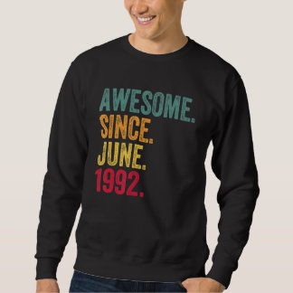 Awesome Since June 1992 Vintage 30th Birthday Sweatshirt