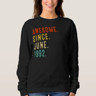 Awesome Since June 1992 Vintage 30th Birthday Sweatshirt