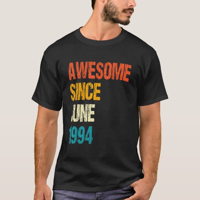 Awesome Since June 1994 28th Birthday 28 Year Old T-Shirt (Front)