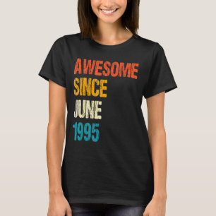 Awesome Since June 1995 27th Birthday 27 Year Old T-Shirt