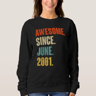 Awesome Since June 2001 21 Year Old 21st Birthda Sweatshirt