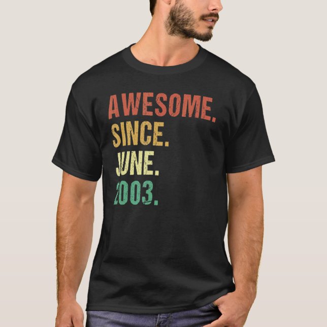 Awesome Since June 2003 19th Birthday 19 Years Old T-Shirt (Front)