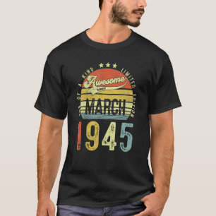 Awesome Since March 1945 Vintage 77th Birthday For T-Shirt