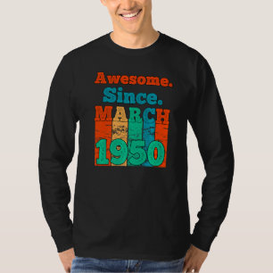 Awesome Since March 1950 Vintage Birthday 1950 Mar T-Shirt