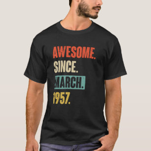 Awesome Since March 1957 Birthday 66th Decoration T-Shirt