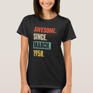 Awesome Since March 1958 Birthday 65th Decoration T-Shirt
