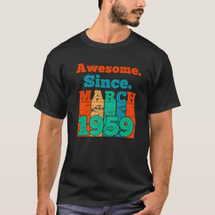 Awesome Since March 1959 Vintage Birthday 1959 Mar T-Shirt