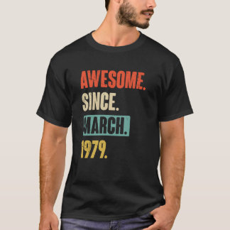 Awesome Since March 1979 Birthday 44th Decoration T-Shirt