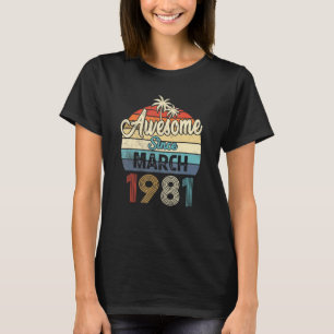 Awesome Since March 1981 Vintage 41st Birthday 1 T-Shirt