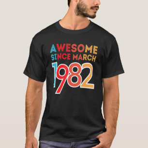 Awesome Since March 1982 T-Shirt