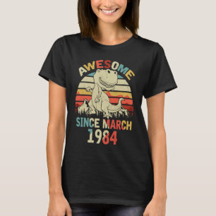 Awesome Since MARCH 1984 36th Dinosaur Birthday fo T-Shirt