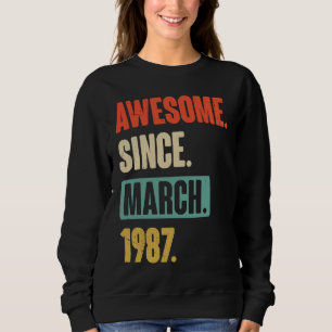 Awesome Since March 1987 Birthday 36th Decoration Sweatshirt