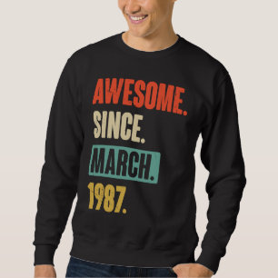 Awesome Since March 1987 Birthday 36th Decoration Sweatshirt