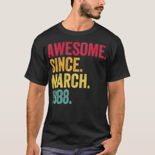 Awesome Since March 1988 34th Birthday Gift 34 Yea T-Shirt
