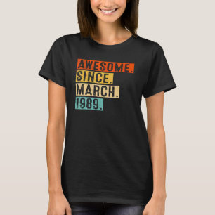 Awesome Since March 1989 34 Years Old 34th Birthda T-Shirt