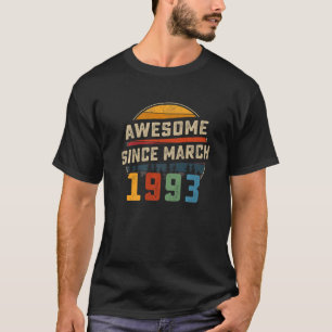 Awesome Since March 1993 30th Birthday  30 Years O T-Shirt