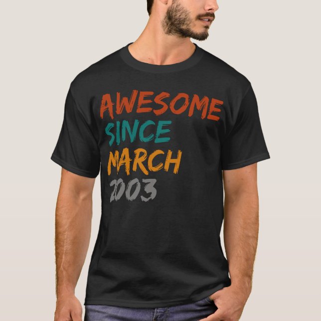 awesome since march 2003 T-Shirt (Front)