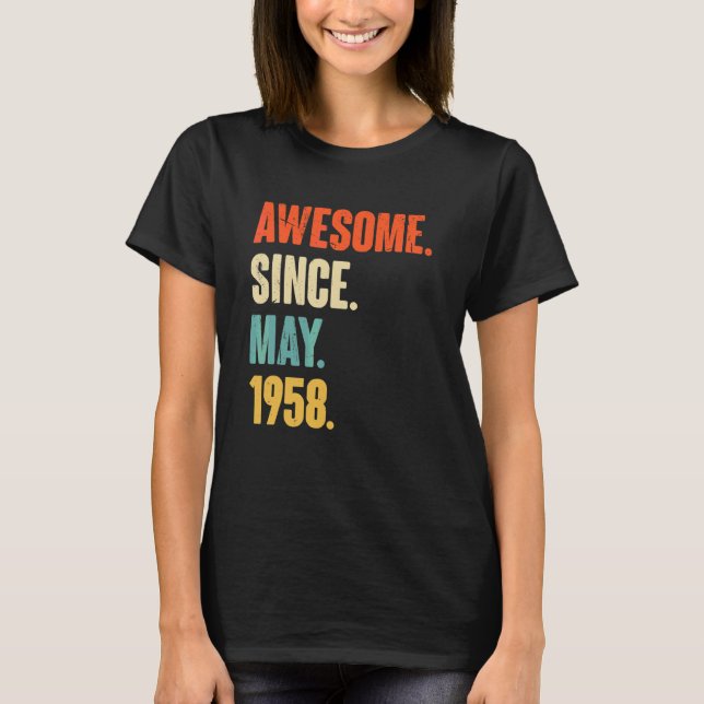 Awesome Since May 1958  64 Year Old Gift 64th Birt T-Shirt (Front)