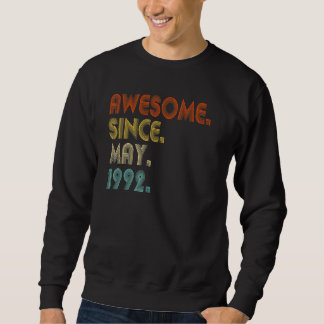 Awesome Since May 1992 Vintage 30th Birthday Sweatshirt