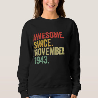 Awesome Since November 1943 79 Years Old Gifts 79t Sweatshirt