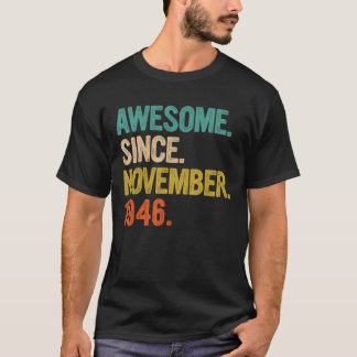 Awesome Since November 1946 76 Years Old Gifts 76t T-Shirt