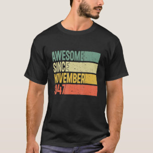 Awesome Since November 1947 75 Years Old Gifts 75t T-Shirt