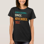 Awesome Since November 1952 70th Birthday  70 Year T-Shirt<br><div class="desc">Awesome Since November 1952 70th Birthday  70 Years Old 5</div>