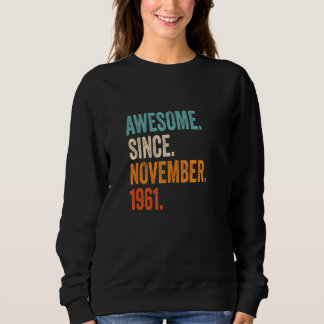 Awesome Since November 1961 61st Birthday Sweatshirt