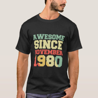 Awesome Since November 1980 40Th Birthday Retro Fu T-Shirt
