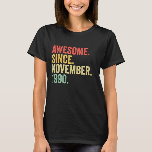 Awesome Since November 1990 32 Years Old Gifts 32n T-Shirt (Front)