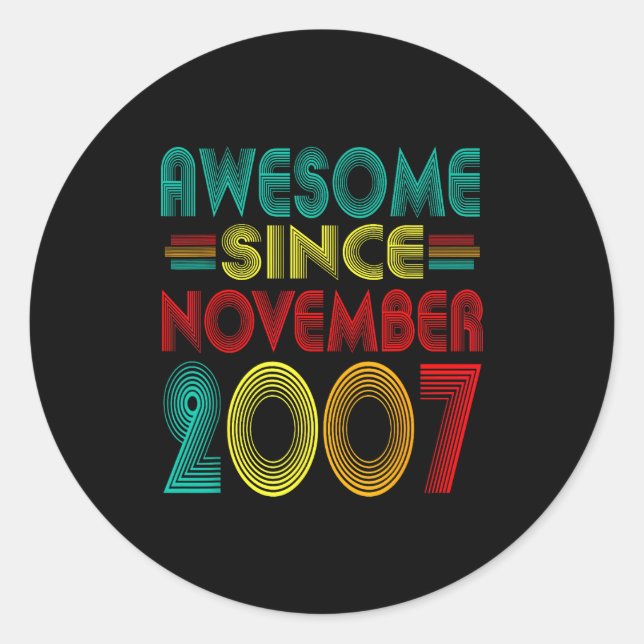 Awesome Since November 2007 Years 18th Bday Funny  Classic Round Sticker (Front)