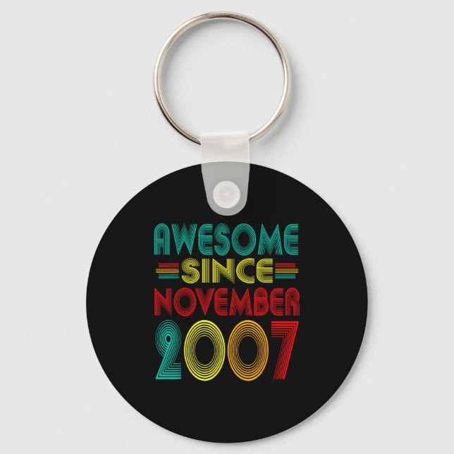 Awesome Since November 2007 Years 18th Bday Funny  Keychain (Front)