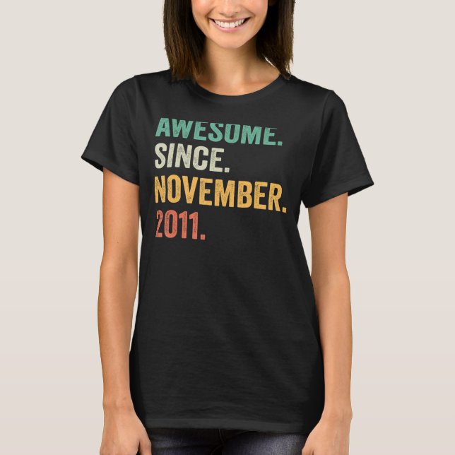 Awesome Since November 2011 11th Birthday  11 Year T-Shirt (Front)