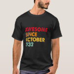 Awesome Since October 1932 90th Birthday  90 Years T-Shirt<br><div class="desc">Awesome Since October 1932 90th Birthday  90 Years Old</div>