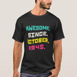 Awesome Since October 1945 77th Birthday 77 years T-Shirt