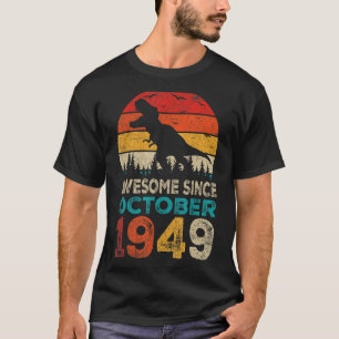 Awesome Since October 1949 73rd Birthday Boy Dinos T-Shirt
