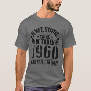 Awesome Since October 1960 Limited Edition Birthda T-Shirt