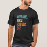 Awesome Since October 1962 60th Birthday T-Shirt<br><div class="desc">Awesome Since October 1962 60th Birthday</div>