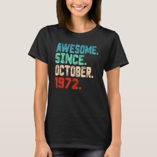 Awesome Since October 1972 50 Year Old 50th Birthd T-Shirt