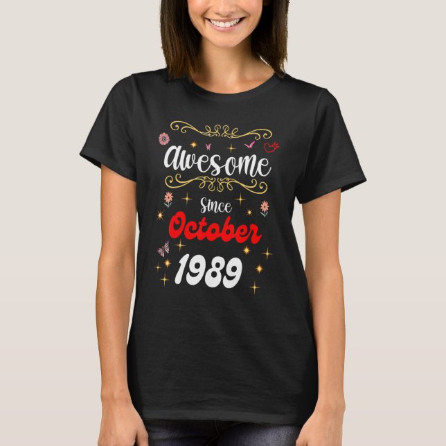 Awesome Since October 1989 Birthday Flowers & Butt T-Shirt (Front)