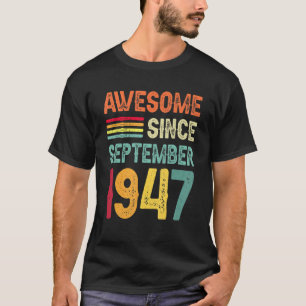 Awesome Since September 1947 75th Birthday 75 Year T-Shirt