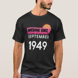 Awesome Since September 1949 Birthday 1949 Septemb T-Shirt