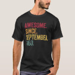 Awesome Since September 1960 60Th Birthday Gift 60 T-Shirt<br><div class="desc">Celebrate a September 1960 60th birthday because you're a limited edition,  legend,  with all original parts and vintage. Perfect gift idea for a 60th birthday 60 Years of Being Awesome clothing outfit apparel costume gift.</div>
